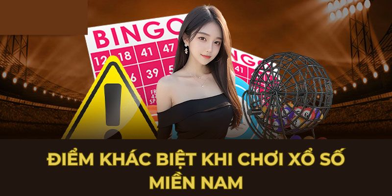 Điểm khác biệt khi chơi xổ số miền Nam