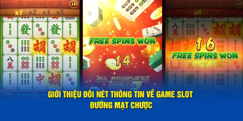 Giới thiệu đôi nét thông tin về game slot đường mạt chược