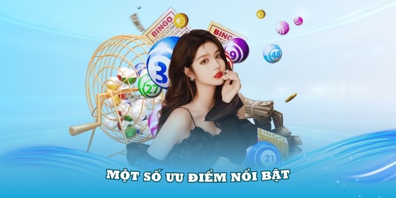 Một số ưu điểm nổi bật khi tham gia vào sảnh xổ số Kubet