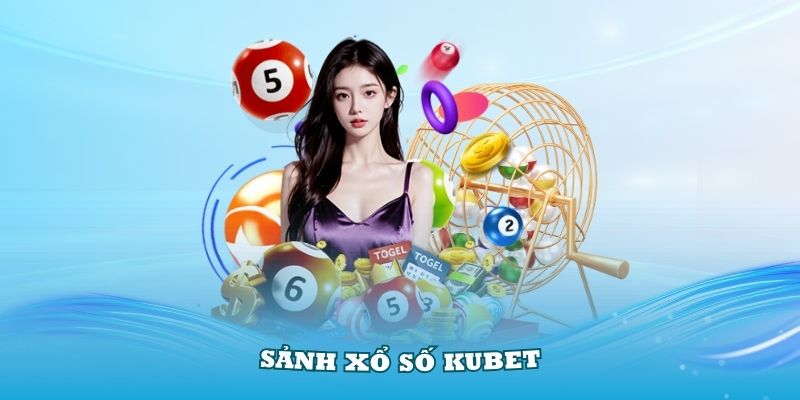 Sảnh Xổ Số Kubet 